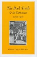 Cover of: The Book Trade & Its Customers 1450-1900: Historical Essays for Robin Myers (Publishing Pathways Series)