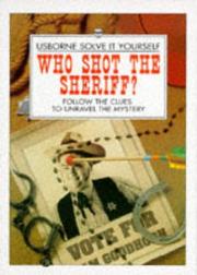 Cover of: Who Shot the Sheriff?: Follow the Clues to Unravel the Mystery (Solve It Yourself Series)