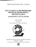 Excavations at the prehistoric mound of Chogha Bonut, Khuzestan, Iran : seasons 1976/77, 1977/78, and 1996