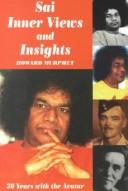 Cover of: Sai Inner Views and Insights: Inner Views and Insights : 30 Years With the Avatar