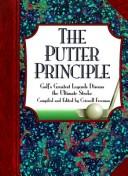 Cover of: The Putter Principle: Golf's Greatest Legends Discuss the Ultimate Stroke
