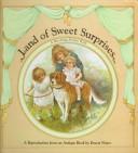Cover of: Land of sweet surprises: a revolving picture book : a reproduction from an antique book by Ernest Nister.