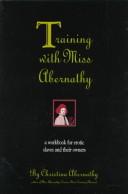 Cover of: Training With Miss Abernathy: A Workbook for Erotic Slaves and Their Owners