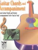 Cover of: Guitar Chords and Accompaniment: Learn Guitar Chords and Various Accompaniment Styles Step by Step