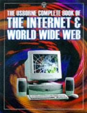 The Usborne complete book of the Internet & World Wide Web