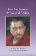 Cover of: Virtue and reality: Method and wisdom in the practice of Dharma