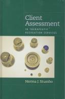 Cover of: Client Assessment in Therapeutic Recreation Services by Norma J. Stumbo