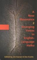 Cover of: A New Resonance 2: Emerging Voices in English-Language Haiku