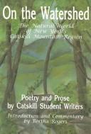 Cover of: On the watershed: the natural world of New York's Catskill Mountain Region : poetry and prose