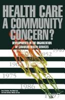 Cover of: Health Care: A Community Concern? : Developments in the Organization of Canadian Health Services