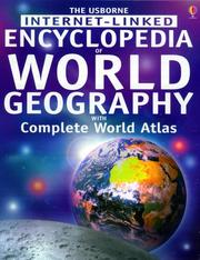 The Usborne internet-linked encyclopedia of world geography with complete world atlas
