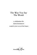 The way you say the world : a celebration for Anne Stevenson