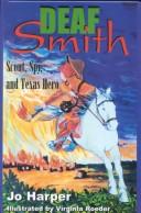 Cover of: Deaf Smith: scout, spy, and Texas hero