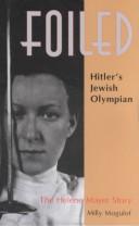 Foiled!: Hitler's Jewish Olympian by Milly Mogulof