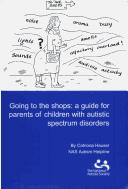 Going to the shops : a guide for parents of children with autistic spectrum disorders