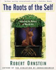 Cover of: The roots of the self: unraveling the mystery of who we are