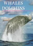 Cover of: Whales and dolphins: a guide to the biology and behavior of cetaceans