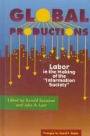 Cover of: Global productions: labor in the making of the "information society"
