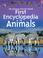Cover of: First Encyclopedia of Animals