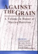 Cover of: Against the grain by edited by David A. Jolliffe ... [et al.].