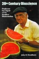 Cover of: 20th century bioscience: professor O.J. Eigsti and the seedless watermelon