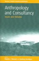 Cover of: Anthropology & Consultancy: Issues And Debates (Studies in Applied Anthropology)