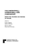 Cover of: Collaborating, Literature, and Composition: Essays for Teachers and Writers of English (Research and Teaching in Rhetoric and Composition)