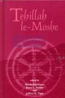 Cover of: Tehillah le-Moshe: biblical and Judaic studies in honor of Moshe Greenberg