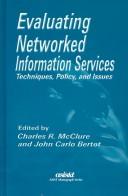 Cover of: Evaluating Networked Information Services: Techniques, Policies, and Issues (Asist Monograph Series)