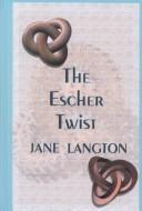 Cover of: The Escher twist: a Homer Kelly mystery