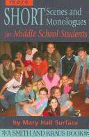 Cover of: More Short Scenes and Monologues for Middle School Students: Inspired by Literature, Social Studies, and Real Life (Young Actor Series)