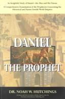 Cover of: Daniel the Prophet by N. W. Hutchings