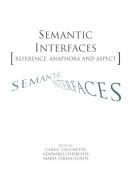 Cover of: Semantic Interfaces: Reference, Anaphora and Aspect (Center for the Study of Language and Information - Lecture Notes)