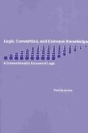 Logic, convention, and common knowledge : a conventionalist account of logic