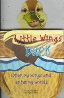 Cover of: Duck: Open My Wings and Enter My World (Little Wings)