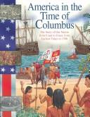 Cover of: America in the Time of Columbus: From Earliest Times to 1590 (America in the Time Of...)