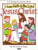 Cover of: I Have Faith in the Lord Jesus Christ: A Coloring & Activity Book