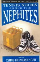 Tennis Shoes Among the Nephites [Tennis shoes adventure series 1] by Chris Heimerdinger