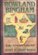 Cover of: Rowland Bingham: Into Africa's Interior