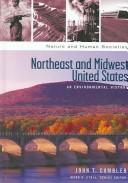 Cover of: Northeast and Midwest United States: An Environmental History