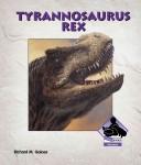 Tyrannosaurus Rex (Dinosaurs Set I) by Richard M. Gaines