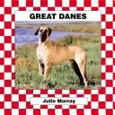 Cover of: Great Danes | Julie Murray