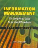 Cover of: Information Management: The Compliance Guide to the Jcaho Standards