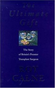 Cover of: The ultimate gift: the story of Britain's premier transplant surgeon