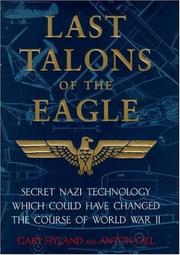 Last talons of the eagle : secret Nazi technology which could have changed the course of World War II