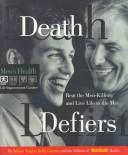 Cover of: Death defiers: beat the men-killers and live life to the max