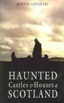 Haunted castles & houses of Scotland