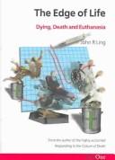 The edge of life : dying, death and euthanasia