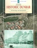 Historic Dunbar : archaeology and development