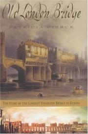 Old London bridge : the story of the longest inhabited bridge in Europe